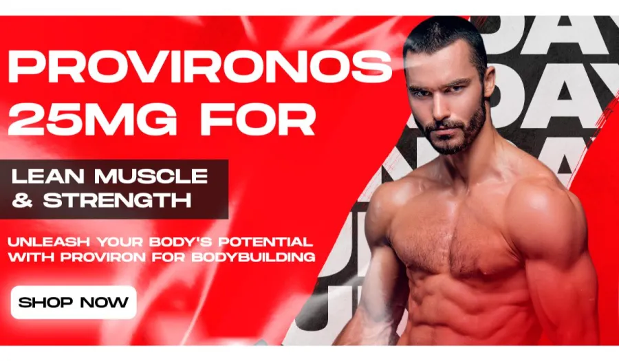 Provironos 25mg for lean muscle and strength: Proviron for bodybuilding
