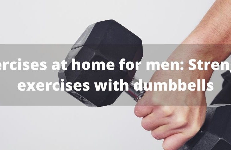 Exercises at home for men: Strength exercises with dumbbells